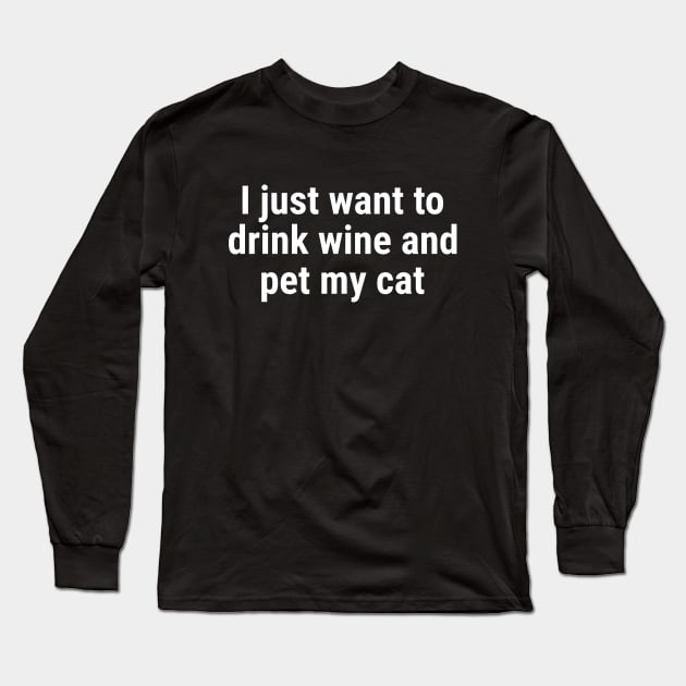 I just want to drink wine and pet my cat White Long Sleeve T-Shirt by sapphire seaside studio